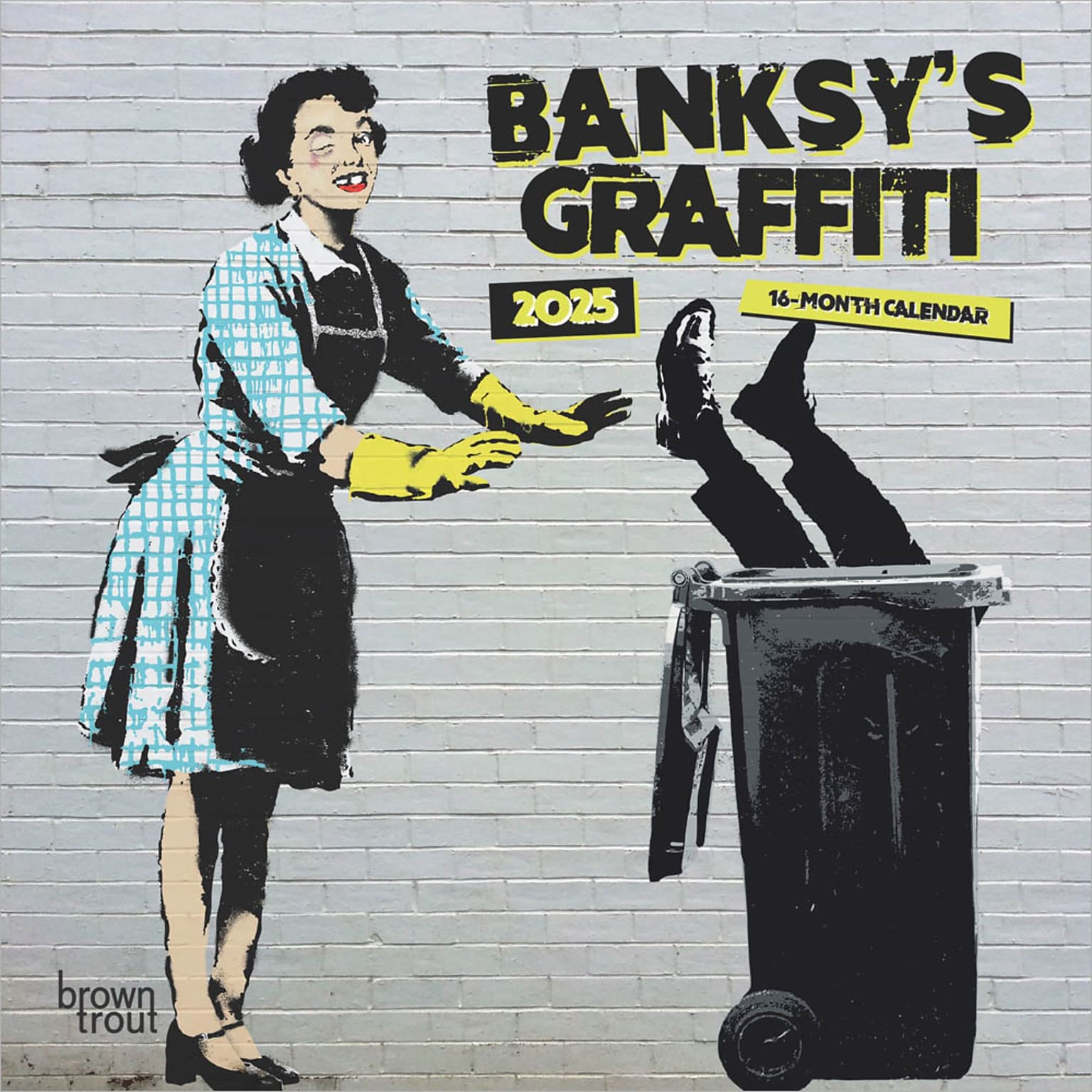 2025 BrownTrout Banksys Graffiti 7 x 7 Monthly  Wall Calendar (9781975479510)